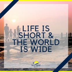 Life is short and the world is wide | Sun-Surf Realty Emerald Isle Vacation Rentals